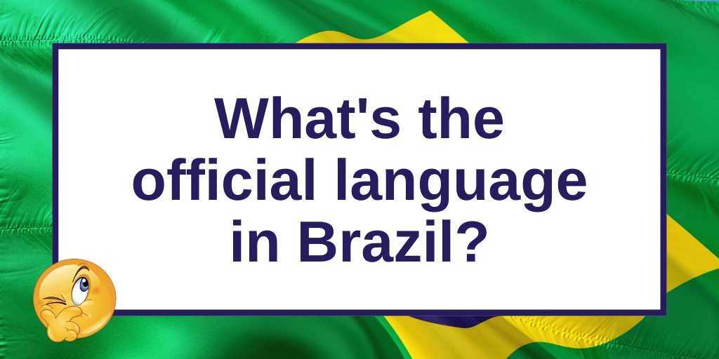 What Language Does Brazil Speak?